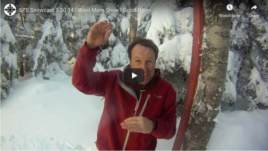 STE Snowcast 1.30.14 l Want More Snow? Good News!