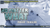 “No Matter What” Trailer