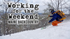 Working For The Weekend 2 – Maine Backcountry