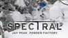 Spectral 4 – Jay Peak Powder Factory
